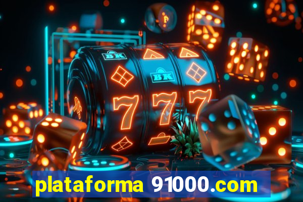 plataforma 91000.com